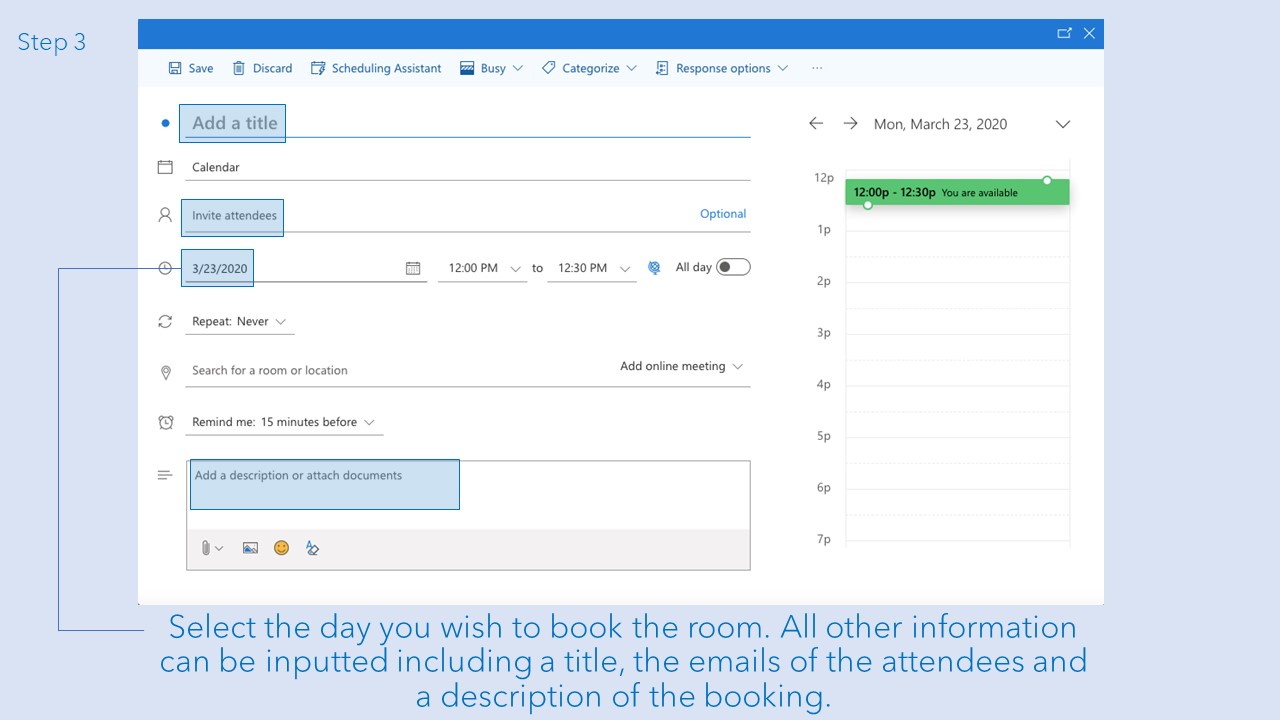 Select the day you wish to book the room. All other information can be inputted including a title, the emails of the attendees and a description of the booking.